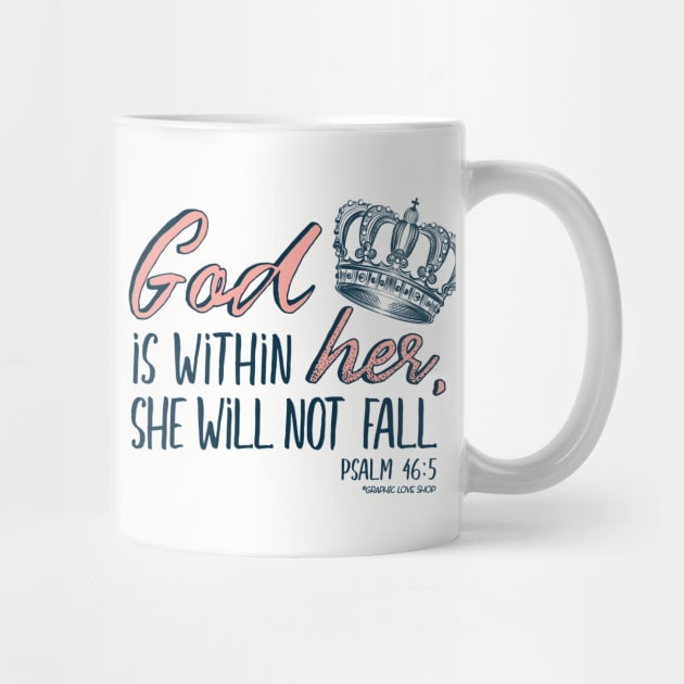 God Is Within Her She Will Not Fall - © GraphicLoveShop by GraphicLoveShop